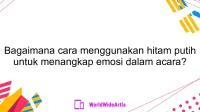 Bagaimana cara menggunakan hitam putih untuk menangkap emosi dalam acara?