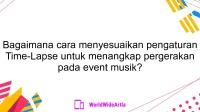 Bagaimana cara menyesuaikan pengaturan Time-Lapse untuk menangkap pergerakan pada event musik?