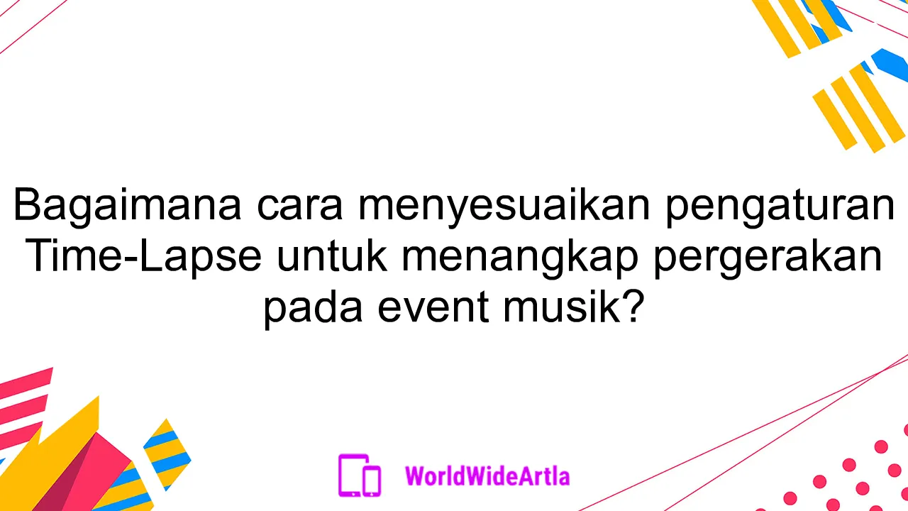 Bagaimana cara menyesuaikan pengaturan Time-Lapse untuk menangkap pergerakan pada event musik?