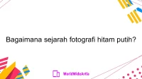 Bagaimana sejarah fotografi hitam putih?