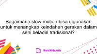 Bagaimana slow motion bisa digunakan untuk menangkap keindahan gerakan dalam seni beladiri tradisional?