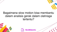 Bagaimana slow motion bisa membantu dalam analisis gerak dalam olahraga tertentu?