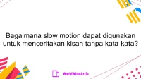 Bagaimana slow motion dapat digunakan untuk menceritakan kisah tanpa kata-kata?