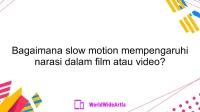 Bagaimana slow motion mempengaruhi narasi dalam film atau video?