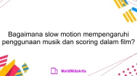 Bagaimana slow motion mempengaruhi penggunaan musik dan scoring dalam film?