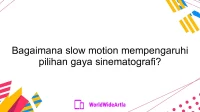 Bagaimana slow motion mempengaruhi pilihan gaya sinematografi?