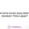 Berapa lama durasi yang ideal untuk merekam Time-Lapse?