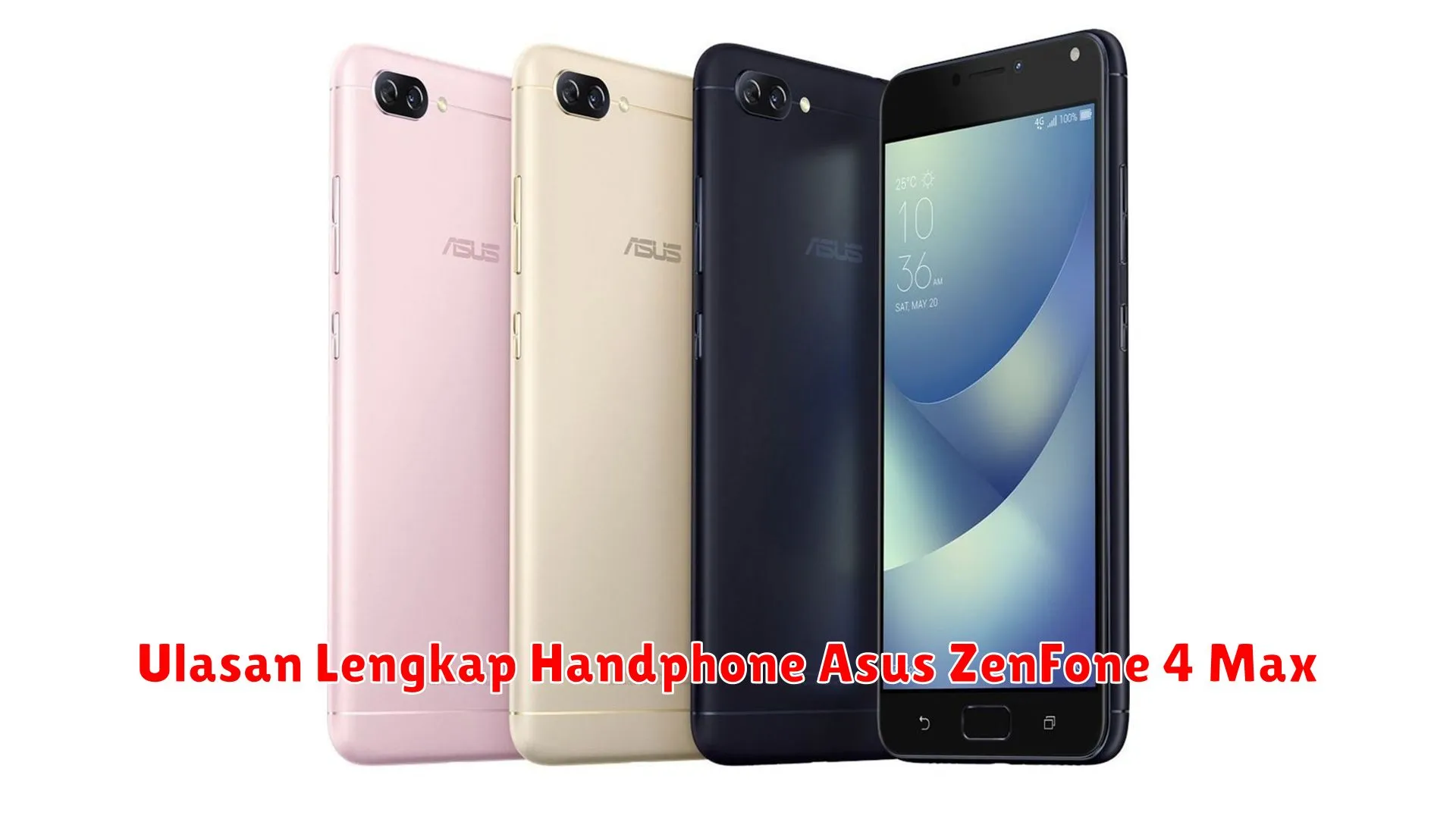 Ulasan Lengkap Handphone Asus ZenFone 4 Max