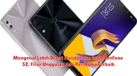 Mengenal Lebih Dekat Handphone Asus ZenFone 5Z: Fitur Unggulan dan Performa Terbaik