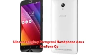 Ulasan Lengkap Mengenai Handphone Asus ZenFone Go