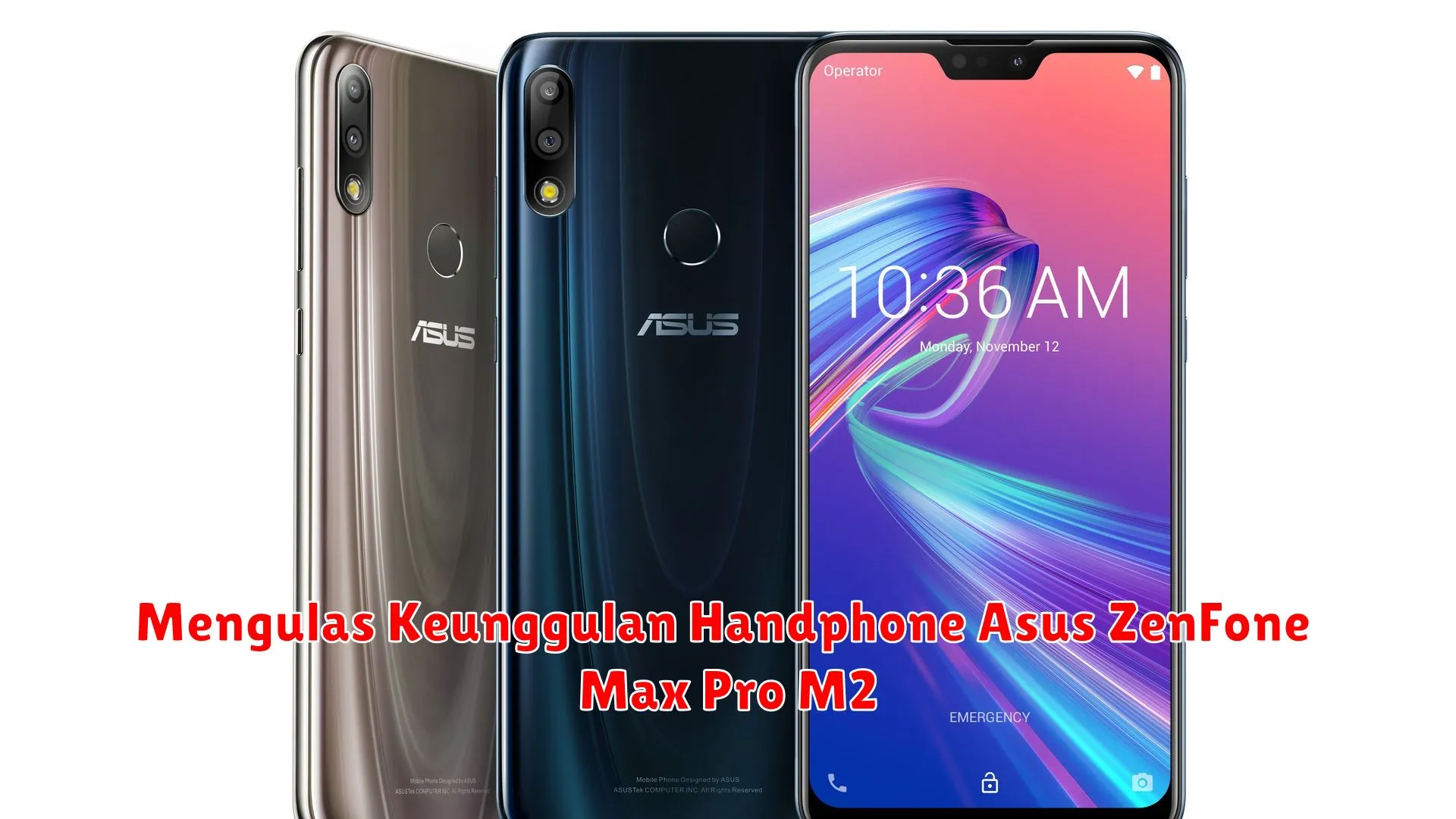 Mengulas Keunggulan Handphone Asus ZenFone Max Pro M2