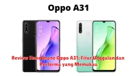 Review Handphone Oppo A31: Fitur Unggulan dan Performa yang Memukau