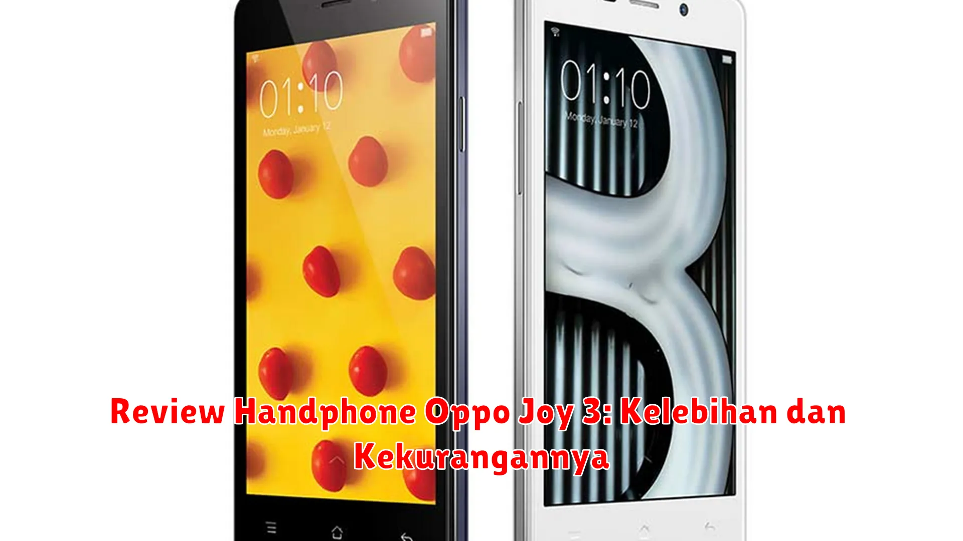 Review Handphone Oppo Joy 3: Kelebihan dan Kekurangannya