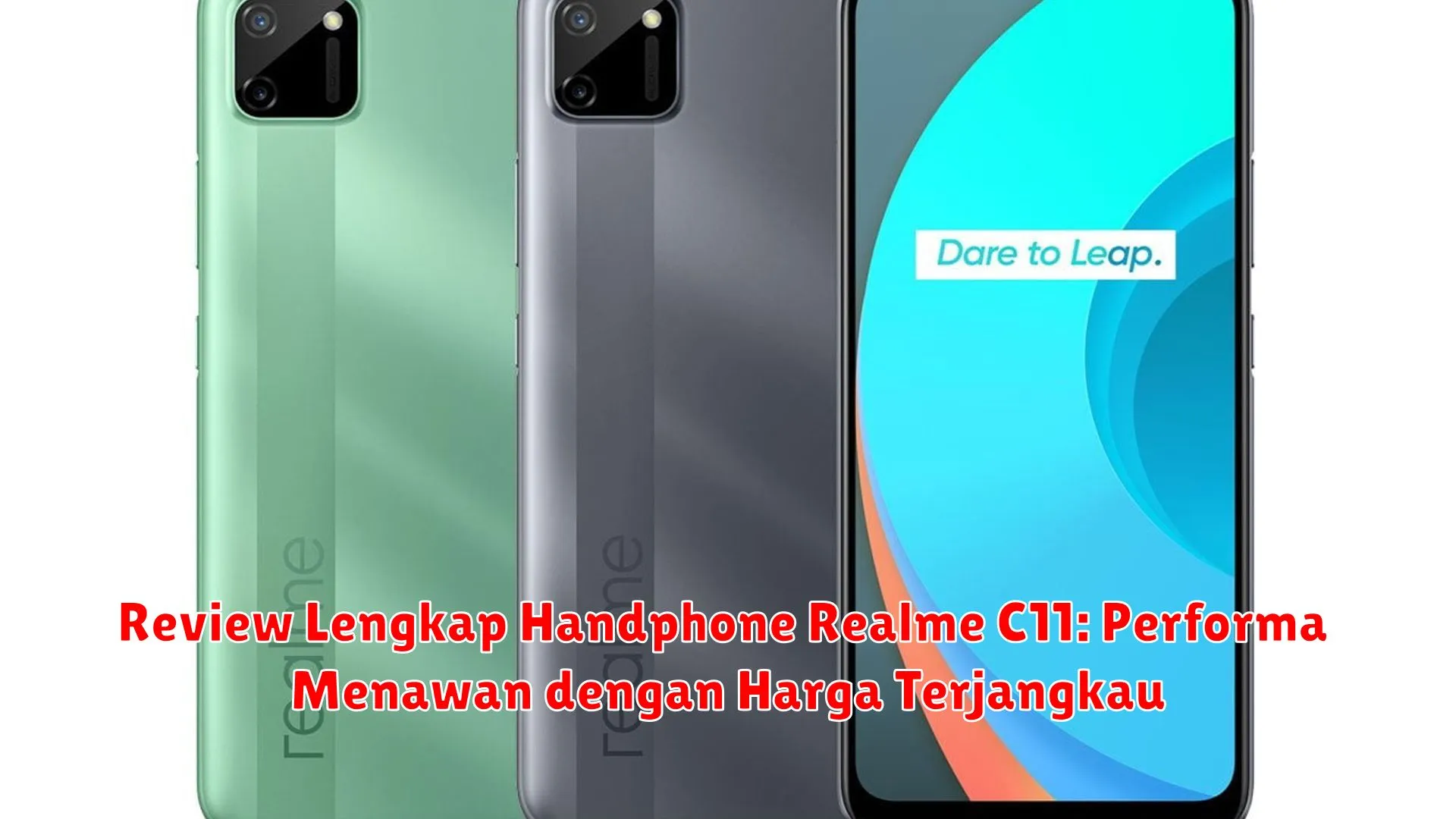 Review Lengkap Handphone Realme C11: Performa Menawan dengan Harga Terjangkau