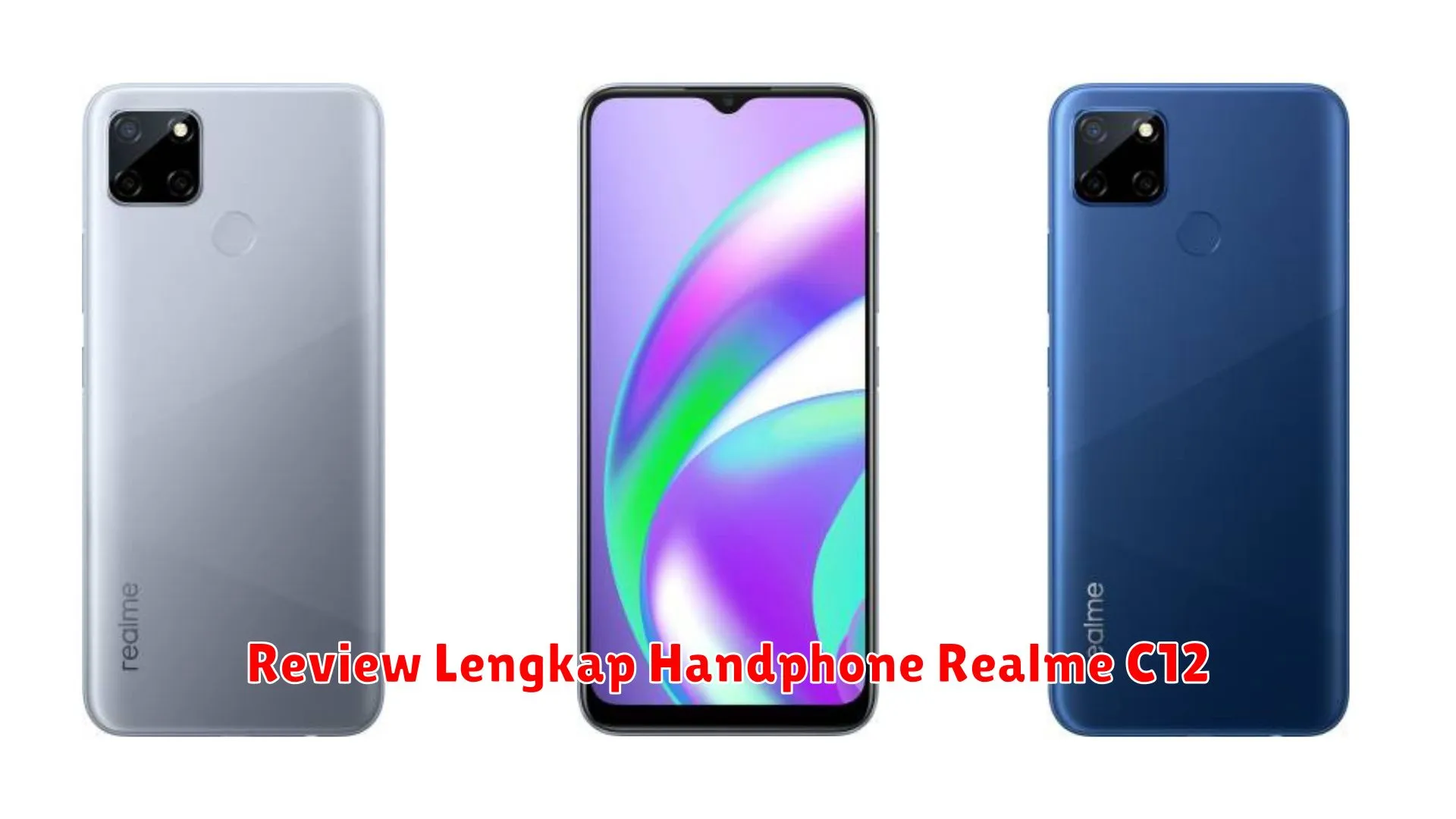 Review Lengkap Handphone Realme C12