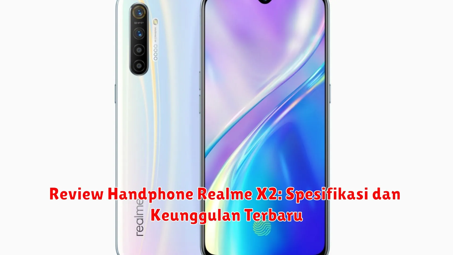 Review Handphone Realme X2: Spesifikasi dan Keunggulan Terbaru