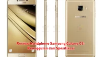 Review Handphone Samsung Galaxy C5: Keunggulan dan Spesifikasi