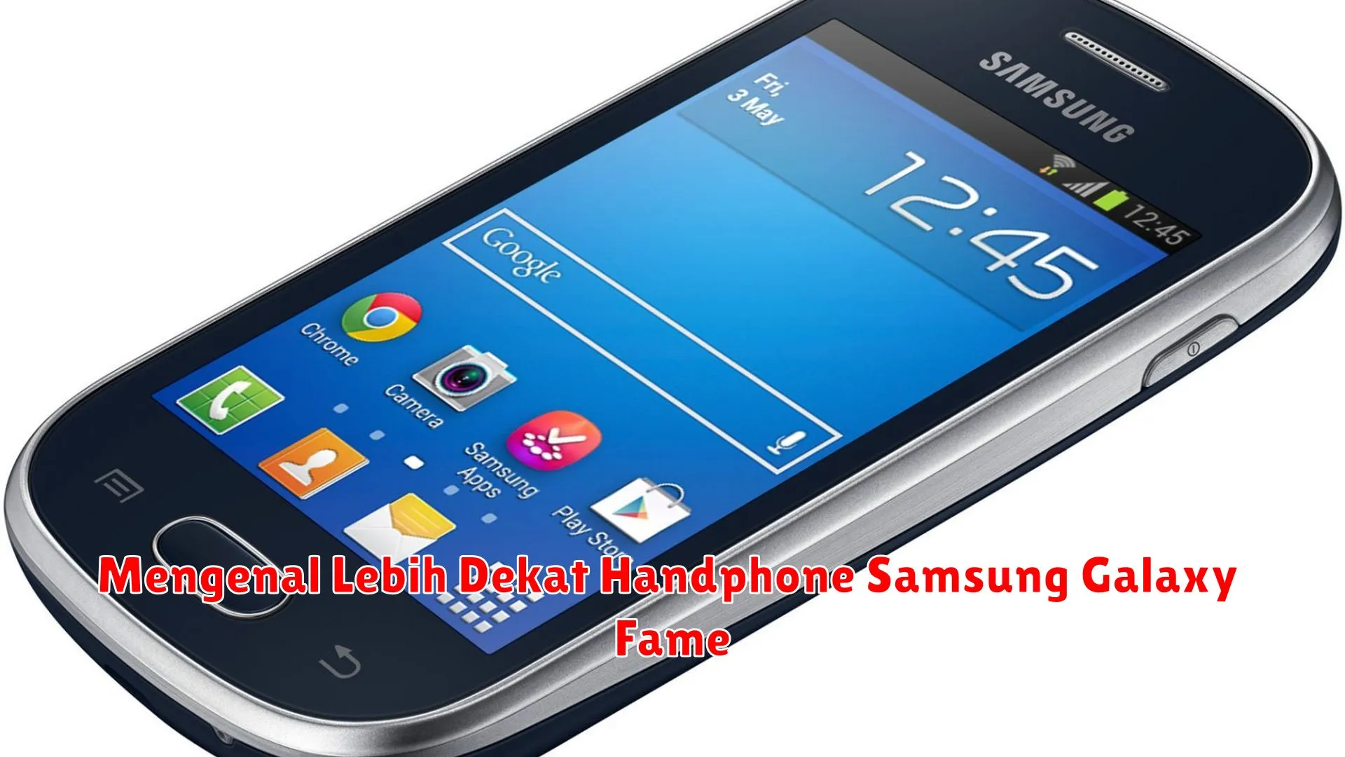 Mengenal Lebih Dekat Handphone Samsung Galaxy Fame