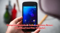 Mengenal Handphone Samsung Galaxy Nexus: Spesifikasi dan Fitur Unggulan