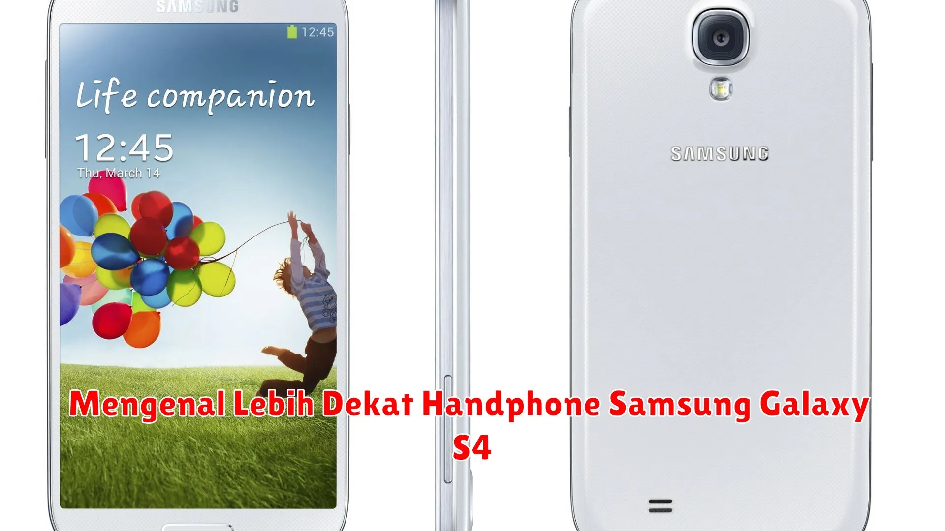 Mengenal Lebih Dekat Handphone Samsung Galaxy S4