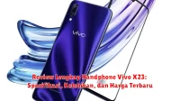 Review Lengkap Handphone Vivo X23: Spesifikasi, Kelebihan, dan Harga Terbaru