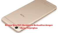 Review Vivo Y67: Handphone Berkualitas dengan Harga Terjangkau