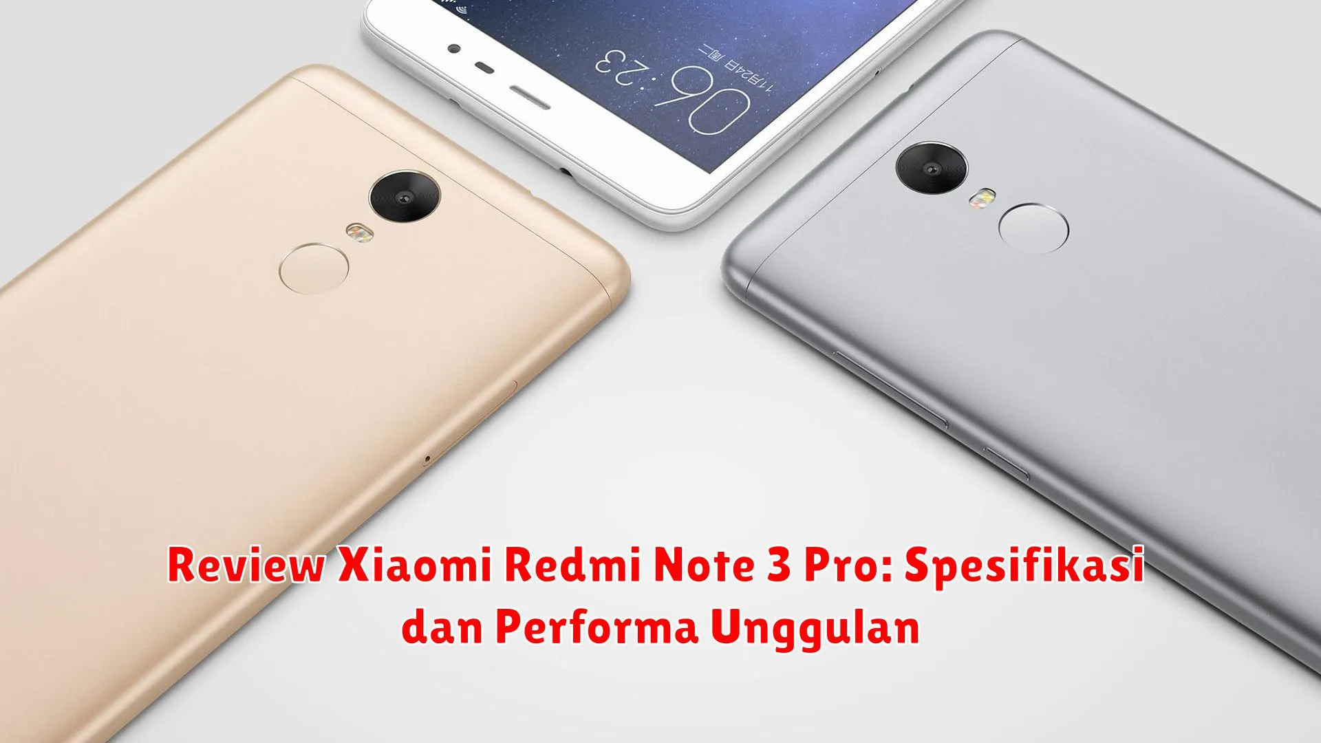 Review Xiaomi Redmi Note 3 Pro: Spesifikasi dan Performa Unggulan