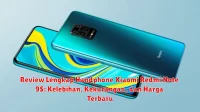 Review Lengkap Handphone Xiaomi Redmi Note 9S: Kelebihan, Kekurangan, dan Harga Terbaru