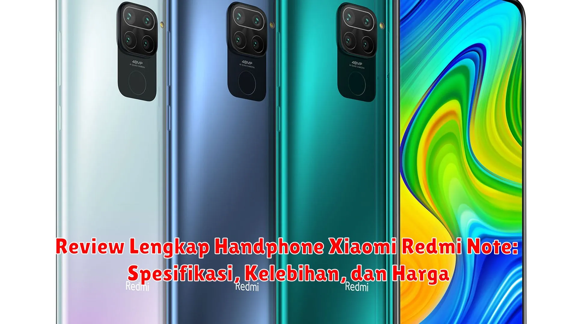 Review Lengkap Handphone Xiaomi Redmi Note: Spesifikasi, Kelebihan, dan Harga