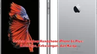 Review Lengkap Handphone iPhone 6s Plus: Kelebihan, Kekurangan, dan Harga